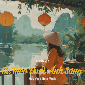 Kẻ Theo Đuổi Ánh Sáng (Lofi Beat 2)