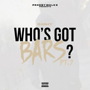 Who's Got Bars?, Pt. 7 (Explicit)