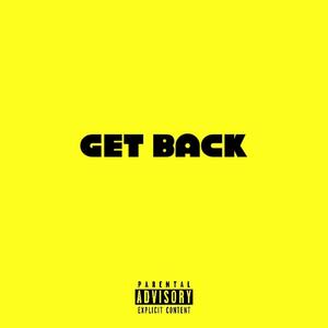 Get Back (feat. Lite Skin Rachel) (Explicit)