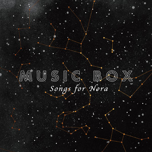 Music Box: Songs for Nora