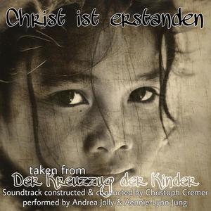 Christ ist erstanden (feat. Christoph Cremer, Andrea Jolly & Aennie-Lynn Jung)