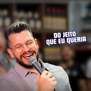 Do Jeito Que Eu Queria (Ao Vivo)