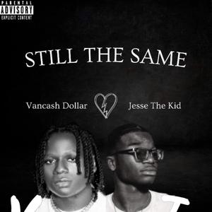Still the same_-_remix (feat. Jesse the kid) (Explicit)