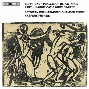 SCHNITTKE, A.: Penitential Psalms / PÄRT, A.: Magnificat / Nunc dimittis (Estonian Philharmonic Chamber Choir, Putniņš)