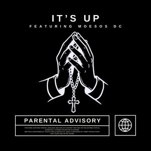 It's Up (feat. MoeSOS DC) (Explicit)