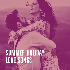 Summer Holiday Love Songs