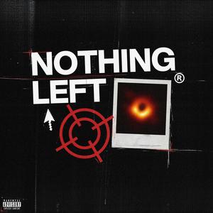 NOTHING LEFT (feat. KINGJAY) (Explicit)