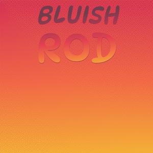 Bluish Rod