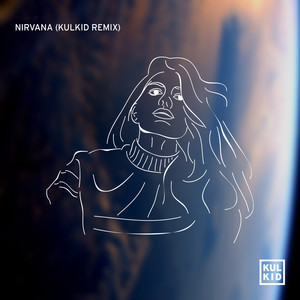 Nirvana (Kulkid Remix)