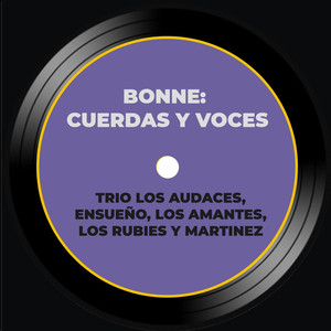 Bonne: Cuerdas y voces