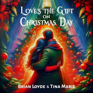 LOVE'S THE GIFT ON CHRISTMAS DAY