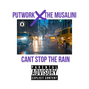 Cant stop the rain (feat. The Musalini) (Explicit)