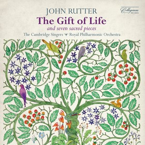 Rutter, J.: Choral Music (The Gift of Life and 7 Sacred Pieces) [Cambridge Singers, Royal Philharmonic, Rutter]