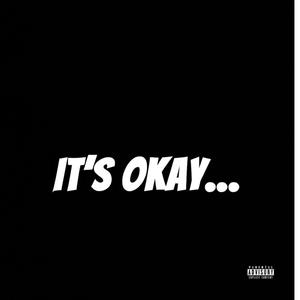 It's okay...