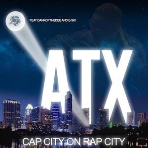 ATX Cap City On Rap City the EP Feat Ernie Ski (Explicit)