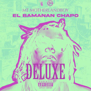 EL Bamanan Chapo DELUXE (Explicit)