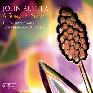 Rutter, J.: Choral Music (A Song in Season) [Royal Philharmonic, Rutter]