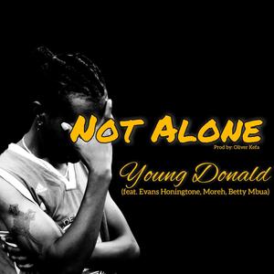 Not Alone (feat. Evans Honingtone, Moreh Music & Betty Mbua)