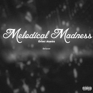 Melodical Madness (Deluxe) (Explicit)