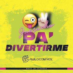 Guaracha Pa Divertirme