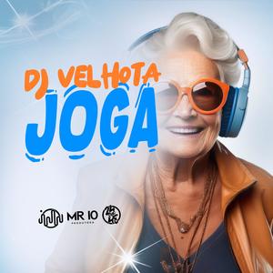 Dj Velhota Joga (Explicit)