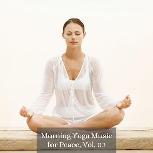 Morning Yoga Music for Peace, Vol. 03