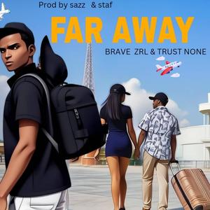 FAR AWAY