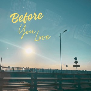 Before You Love