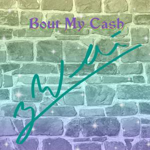 Bout My Cash (Explicit)