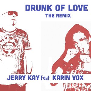 Drunk of Love (The Remix)