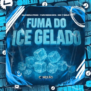 Fuma do Ice Gelado (Explicit)