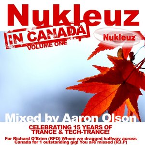Nukleuz In Canada Vol 1: Mixed by Aaron Olson