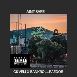 Aint safe (feat. Bankroll Raedoe) [Explicit]