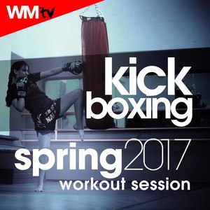 KICK BOXING SPRING 2017 WORKOUT SESSION 140 BPM / 32 COUNT