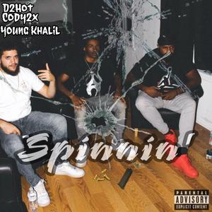 Spinnin' (feat. Young Khalil & Cody2x) (Explicit)