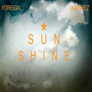 Sunshine(feat. Foreign Nativez)