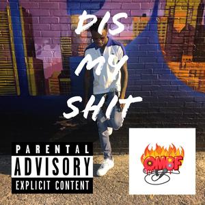 DIS MY **** (Explicit)