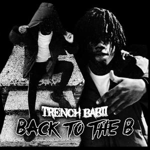 (Trench Babii) Back To The B [Explicit]