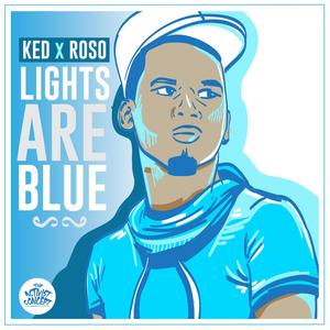 Lights Are Blue (feat. KED, Rashad & Roso)