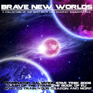 Brave New Worlds - A Collection of the Best Sci-Fi and Fantasy Soundtracks