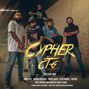 Cypher Ctg 2021 (feat. Anwar Hossain, Royal Mash, 5sta Kamrul & Phenol) (Explicit)