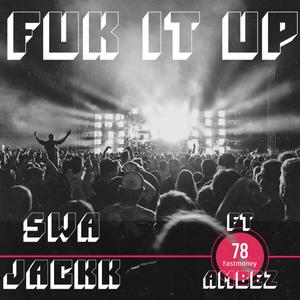 Fuk It Up (feat. Amb EZ) (Explicit)