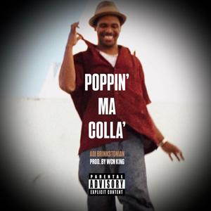 Poppin' Ma Colla'