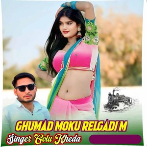 Ghumad Moku Relgadi M