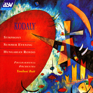 Kodaly: Symphony; Summer Evening; Hungarian Rondo