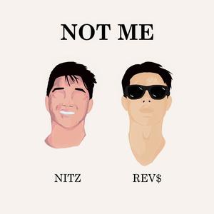Not Me (feat. Rev$) [Explicit]