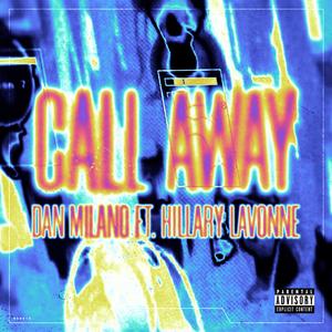 Call Away (feat. Hillary Lavonne) [Explicit]