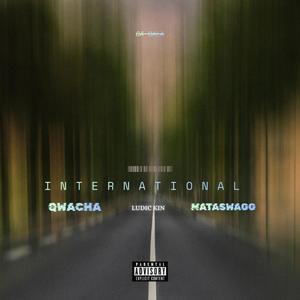 International (feat. Qwacha & MataSwagg)