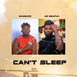 Can't Sleep (feat. Mr Gbafun)