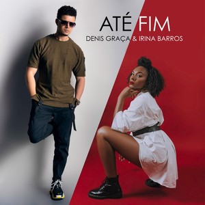 Até Fim(feat. Irina Barros)